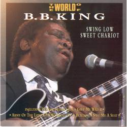 BB King : Swing Low Sweet Chariot